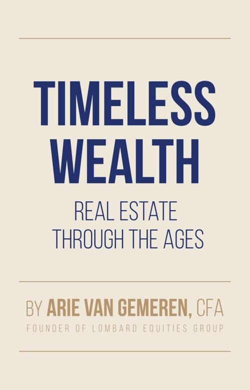 Timeless Wealth: Real Estate Through the Ages: Proven Strategies from History’s Greatest Investors to Build Generational Wealth, Create Resilient Cash Flow, and Leave a Lasting Legacy